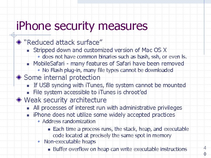 i. Phone security measures “Reduced attack surface” n Stripped down and customized version of