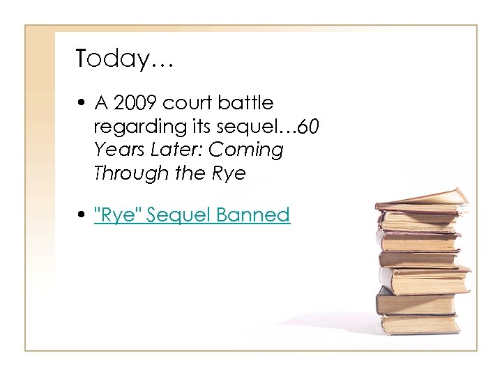 Today… • A 2009 court battle regarding its sequel… 60 Years Later: Coming Through