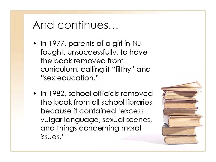 And continues… • In 1977, parents of a girl in NJ fought, unsuccessfully, to