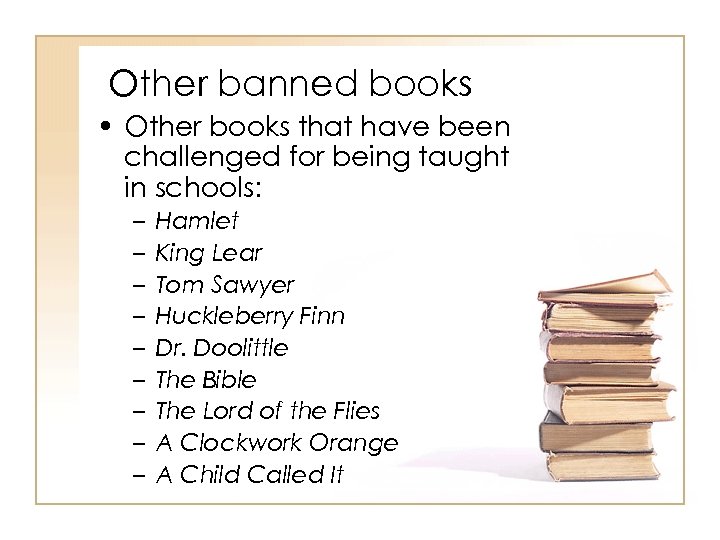 Other banned books • Other books that have been challenged for being taught in