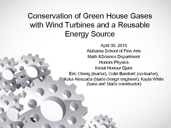 Conservation of Green House Gases with Wind Turbines and a Reusable Energy Source April