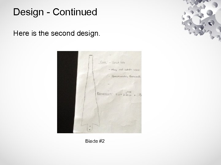 Design - Continued Here is the second design. Blade #2 