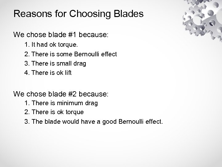 Reasons for Choosing Blades We chose blade #1 because: 1. It had ok torque.