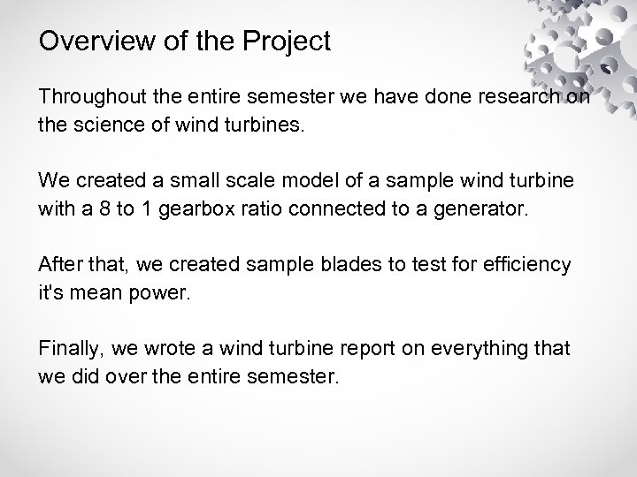 Overview of the Project Throughout the entire semester we have done research on the