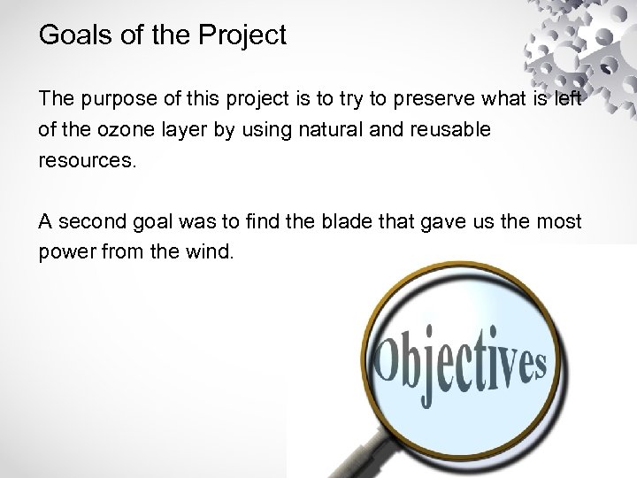 Goals of the Project The purpose of this project is to try to preserve