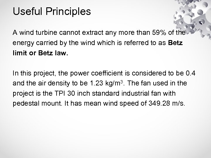 Useful Principles A wind turbine cannot extract any more than 59% of the energy