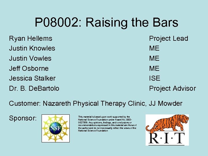 P 08002: Raising the Bars Ryan Hellems Justin Knowles Justin Vowles Jeff Osborne Jessica