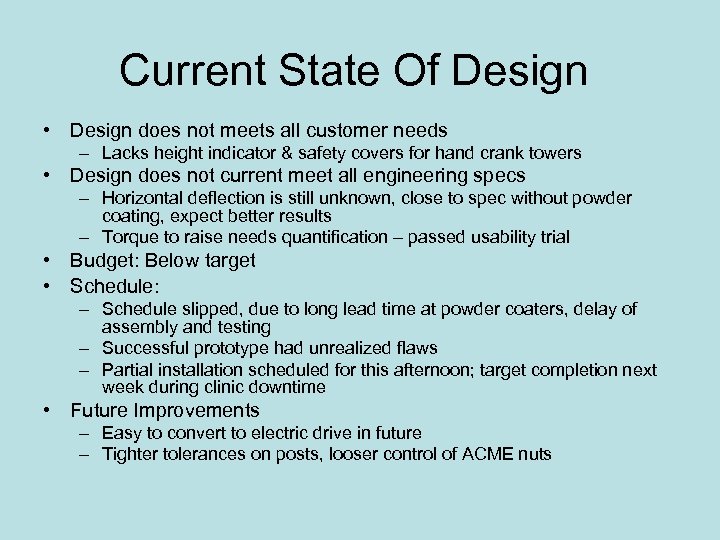 Current State Of Design • Design does not meets all customer needs – Lacks