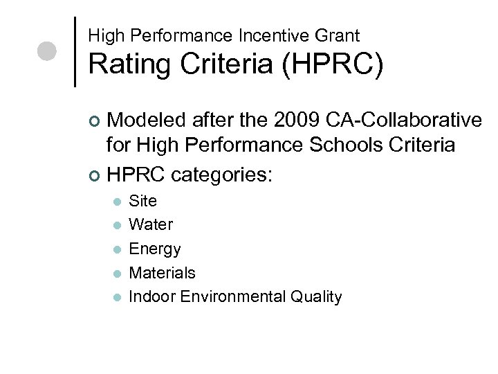 High Performance Incentive Grant Rating Criteria (HPRC) Modeled after the 2009 CA-Collaborative for High