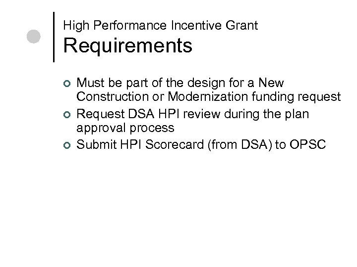 High Performance Incentive Grant Requirements ¢ ¢ ¢ Must be part of the design