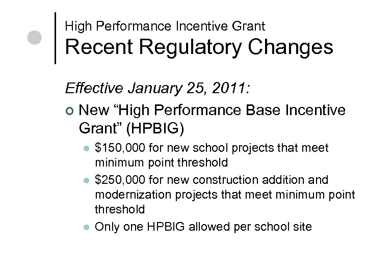 High Performance Incentive Grant Recent Regulatory Changes Effective January 25, 2011: ¢ New “High