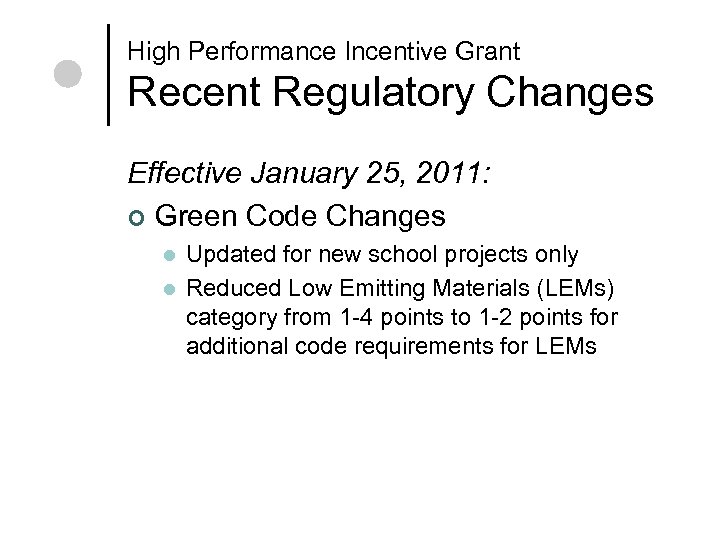 High Performance Incentive Grant Recent Regulatory Changes Effective January 25, 2011: ¢ Green Code