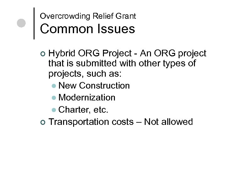 Overcrowding Relief Grant Common Issues Hybrid ORG Project - An ORG project that is