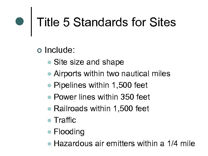 Title 5 Standards for Sites ¢ Include: Site size and shape l Airports within