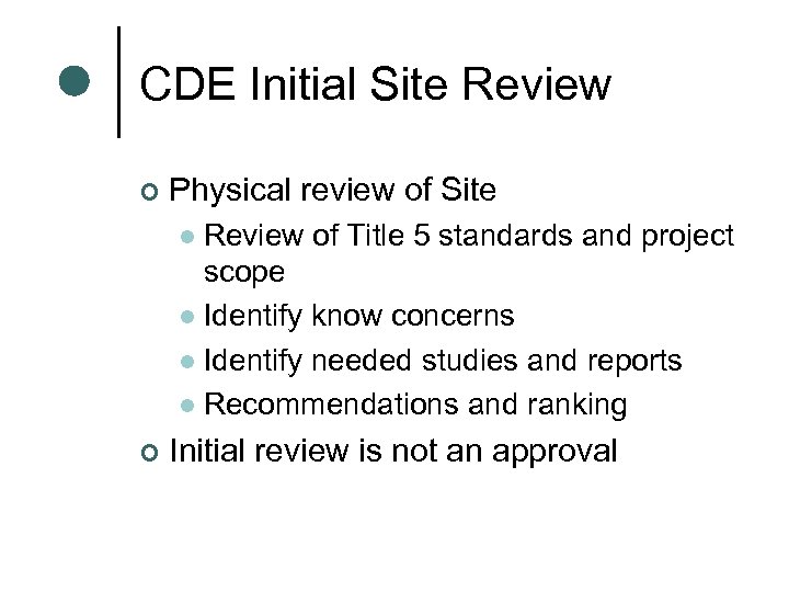 CDE Initial Site Review ¢ Physical review of Site Review of Title 5 standards