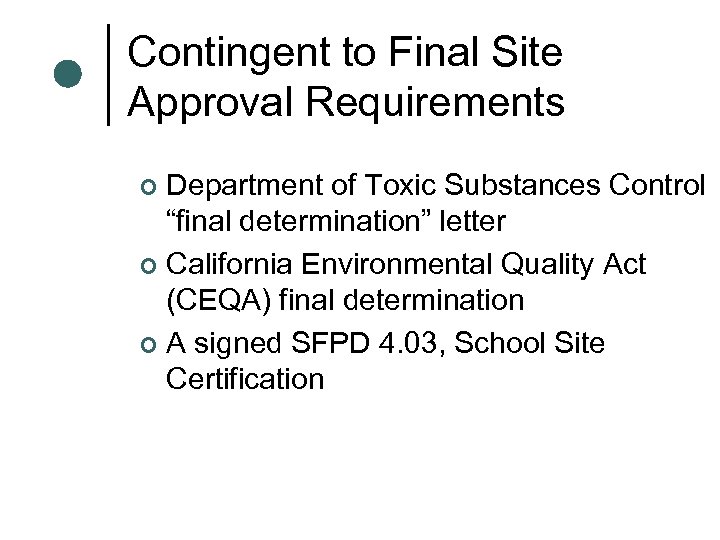 Contingent to Final Site Approval Requirements Department of Toxic Substances Control “final determination” letter