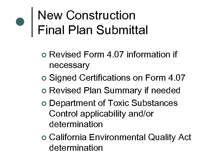 New Construction Final Plan Submittal Revised Form 4. 07 information if necessary ¢ Signed
