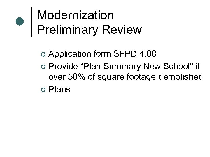 Modernization Preliminary Review Application form SFPD 4. 08 ¢ Provide “Plan Summary New School”