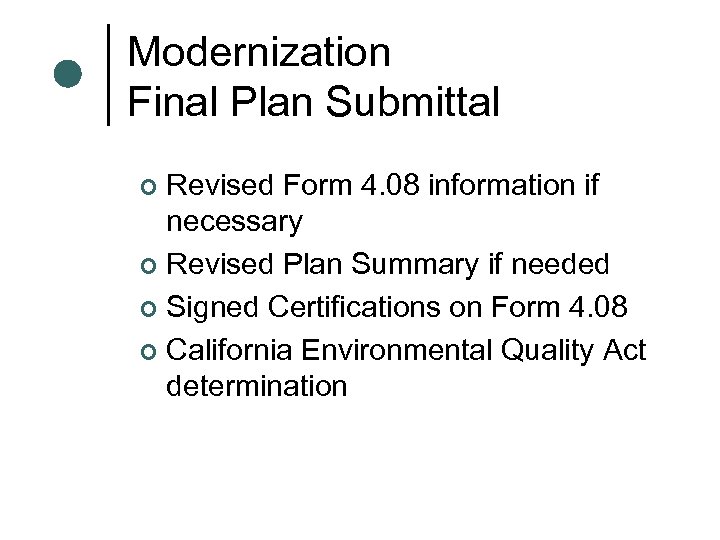 Modernization Final Plan Submittal Revised Form 4. 08 information if necessary ¢ Revised Plan