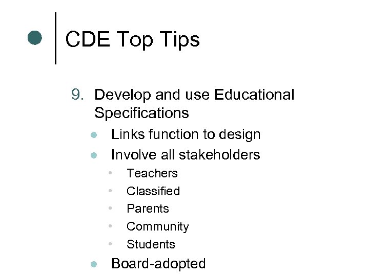 CDE Top Tips 9. Develop and use Educational Specifications l l Links function to
