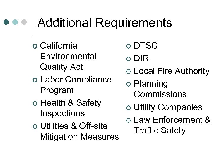 Additional Requirements California Environmental Quality Act ¢ Labor Compliance Program ¢ Health & Safety
