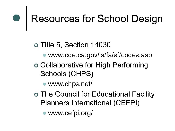 Resources for School Design ¢ Title 5, Section 14030 l ¢ Collaborative for High