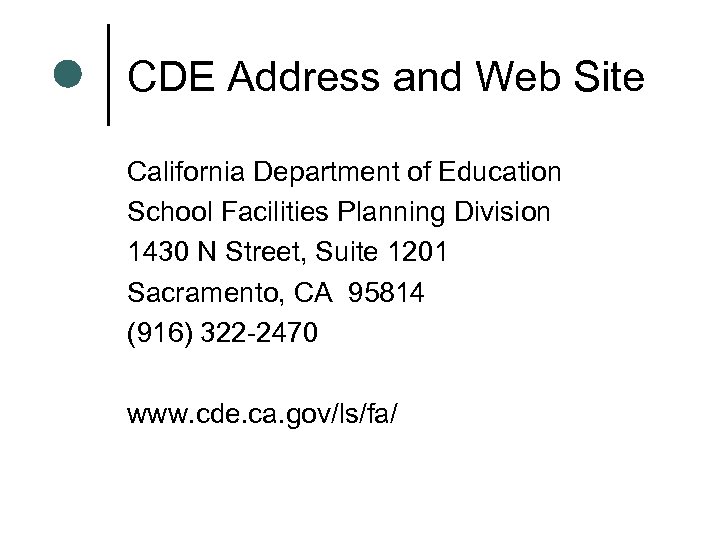 CDE Address and Web Site California Department of Education School Facilities Planning Division 1430
