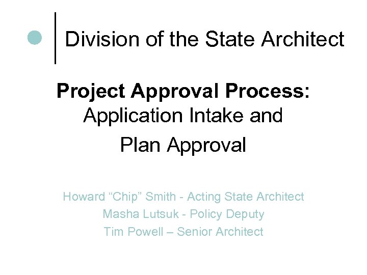 Division of the State Architect Project Approval Process: Application Intake and Plan Approval Howard
