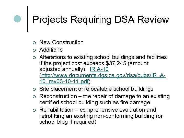 Projects Requiring DSA Review ¢ ¢ ¢ New Construction Additions Alterations to existing school