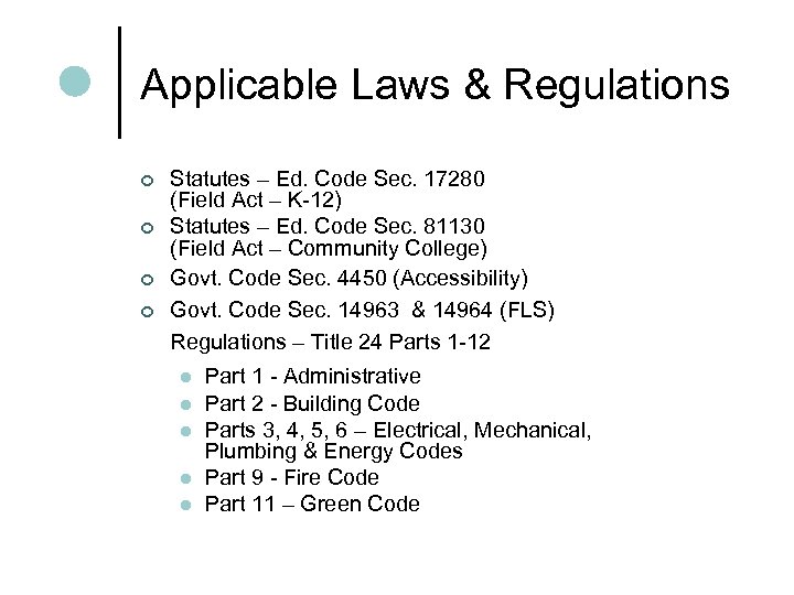 Applicable Laws & Regulations ¢ ¢ Statutes – Ed. Code Sec. 17280 (Field Act