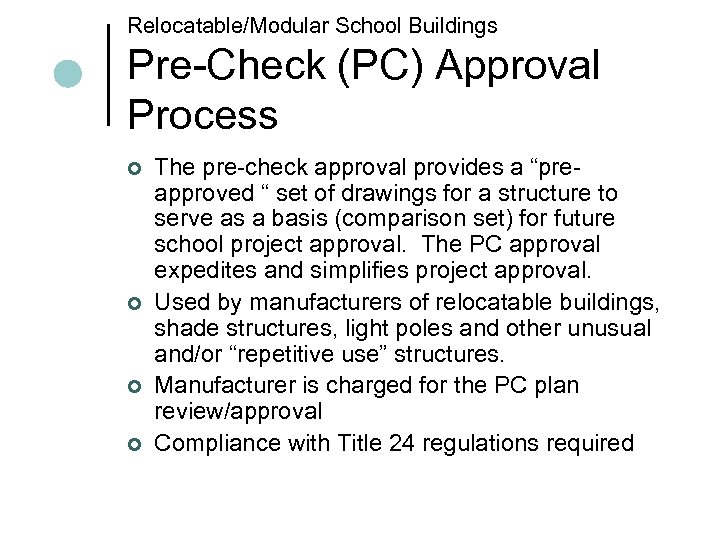 Relocatable/Modular School Buildings Pre-Check (PC) Approval Process ¢ ¢ The pre-check approval provides a