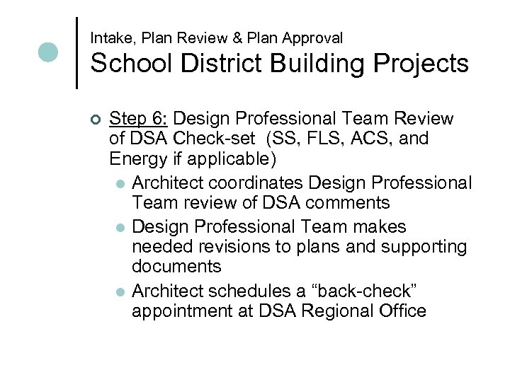 Intake, Plan Review & Plan Approval School District Building Projects ¢ Step 6: Design
