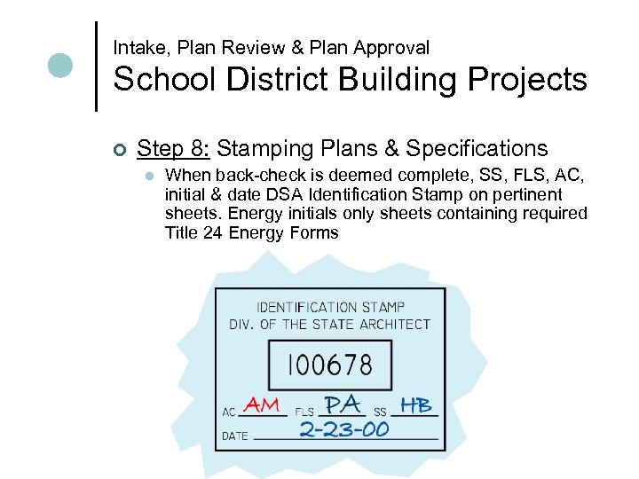Intake, Plan Review & Plan Approval School District Building Projects ¢ Step 8: Stamping