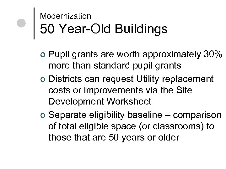 Modernization 50 Year-Old Buildings Pupil grants are worth approximately 30% more than standard pupil