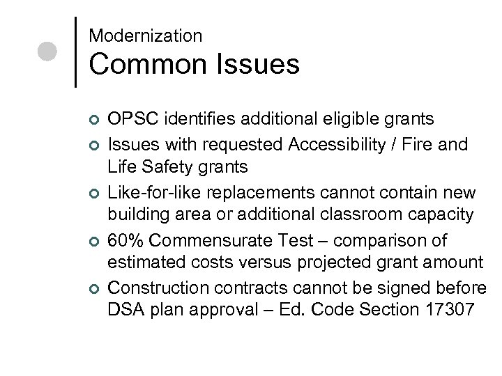 Modernization Common Issues ¢ ¢ ¢ OPSC identifies additional eligible grants Issues with requested