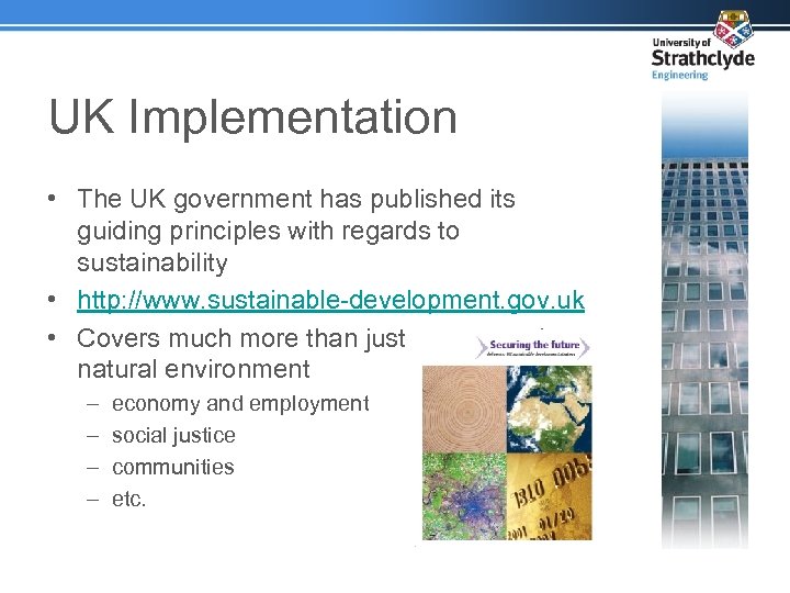 UK Implementation • The UK government has published its guiding principles with regards to