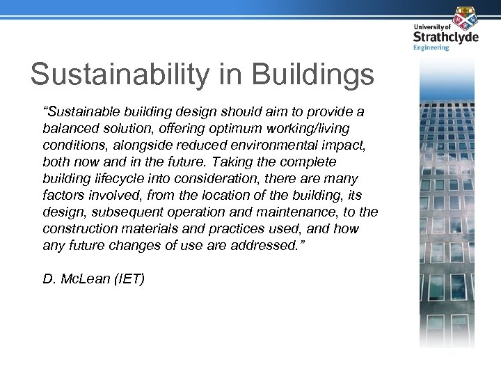 Sustainability in Buildings “Sustainable building design should aim to provide a balanced solution, offering