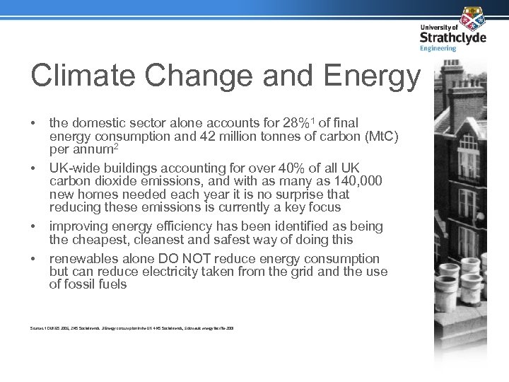 Climate Change and Energy • • the domestic sector alone accounts for 28%1 of