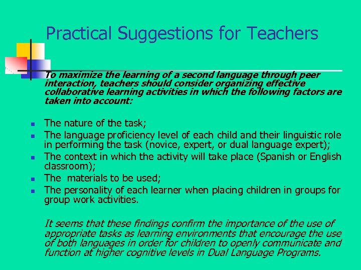 Practical Suggestions for Teachers To maximize the learning of a second language through peer