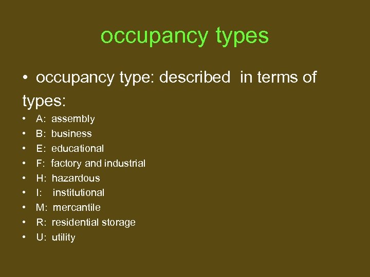 occupancy types • occupancy type: described in terms of types: • • • A: