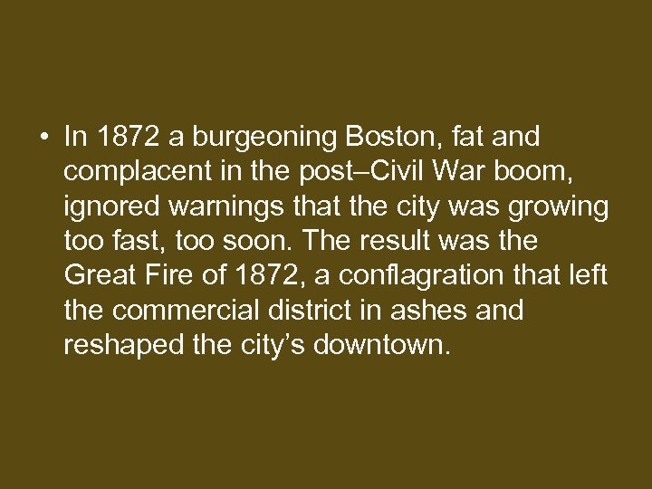  • In 1872 a burgeoning Boston, fat and complacent in the post–Civil War