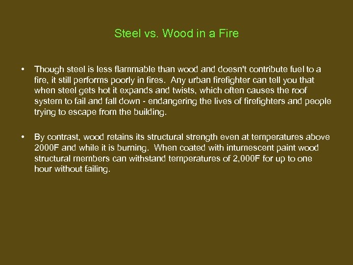 Steel vs. Wood in a Fire • Though steel is less flammable than wood