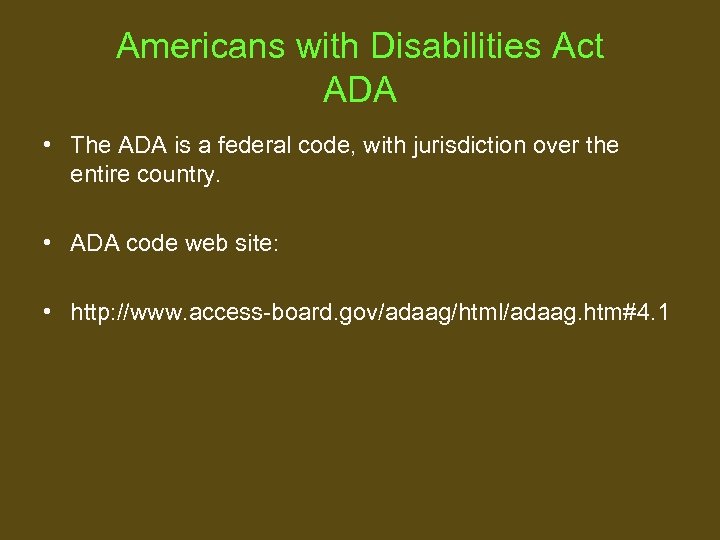 Americans with Disabilities Act ADA • The ADA is a federal code, with jurisdiction