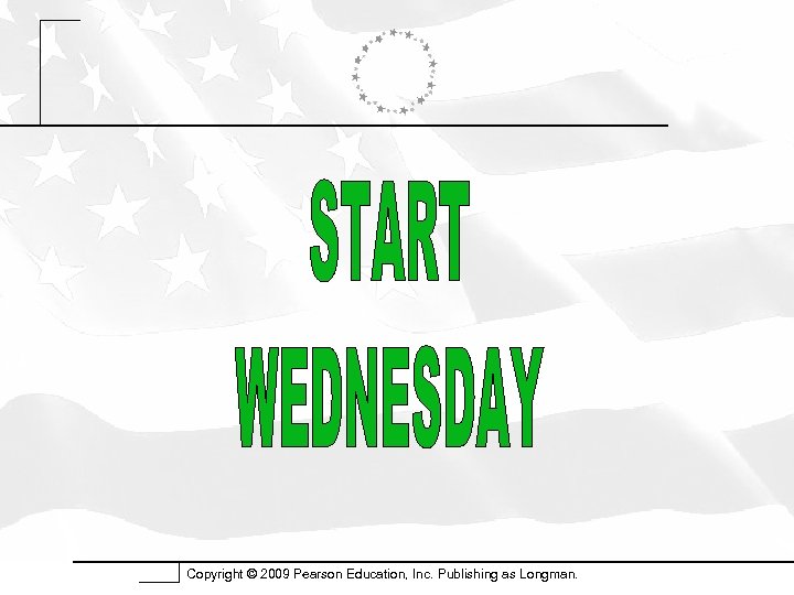 Copyright © 2009 Pearson Education, Inc. Publishing as Longman. 