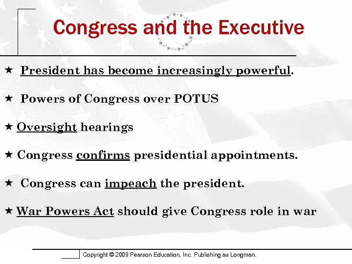 Congress and the Executive President has become increasingly powerful. Powers of Congress over POTUS