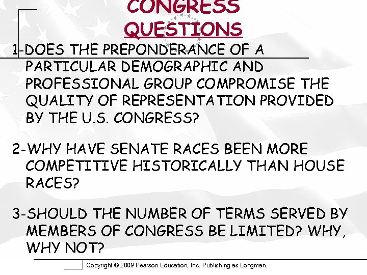 CONGRESS QUESTIONS 1 -DOES THE PREPONDERANCE OF A PARTICULAR DEMOGRAPHIC AND PROFESSIONAL GROUP COMPROMISE