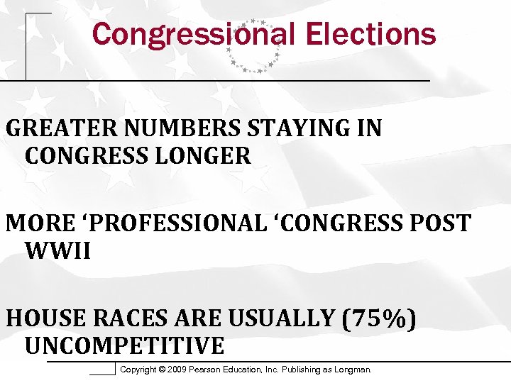Congressional Elections GREATER NUMBERS STAYING IN CONGRESS LONGER MORE ‘PROFESSIONAL ‘CONGRESS POST WWII HOUSE