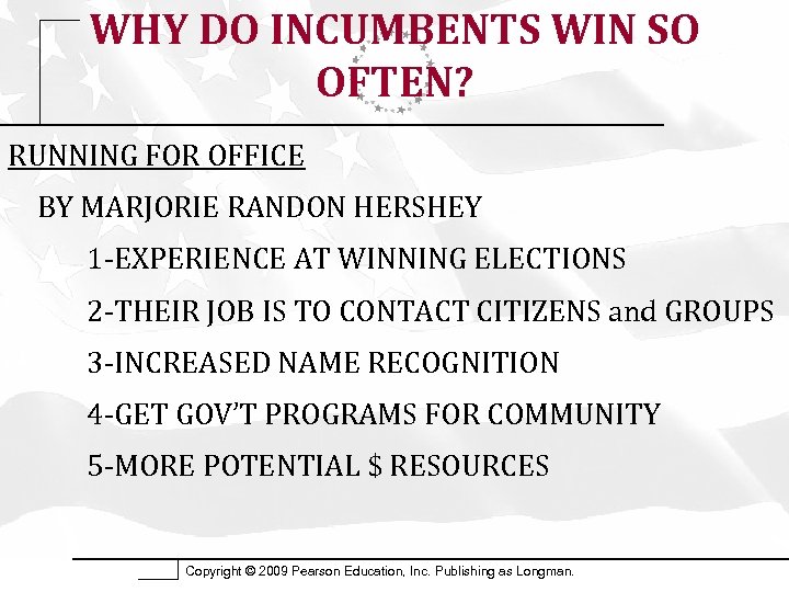WHY DO INCUMBENTS WIN SO OFTEN? RUNNING FOR OFFICE BY MARJORIE RANDON HERSHEY 1