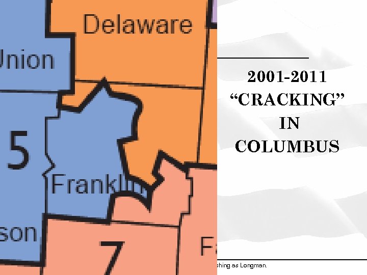 2001 -2011 “CRACKING” IN COLUMBUS Copyright © 2009 Pearson Education, Inc. Publishing as Longman.