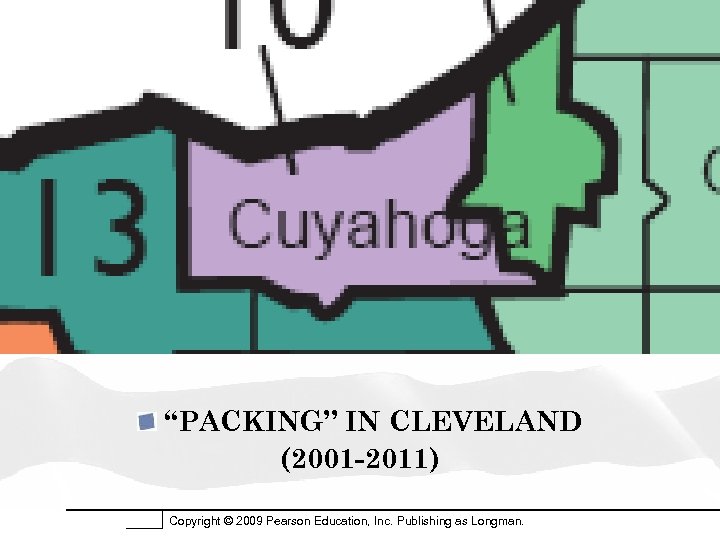 “PACKING” IN CLEVELAND (2001 -2011) Copyright © 2009 Pearson Education, Inc. Publishing as Longman.